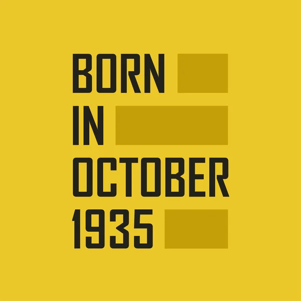 Born October 1935 Happy Birthday Tshirt October 1935 — Stock Vector