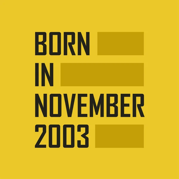 Kasım 2003 Doğdu Kasım 2003 Doğum Günü Tişörtü — Stok Vektör