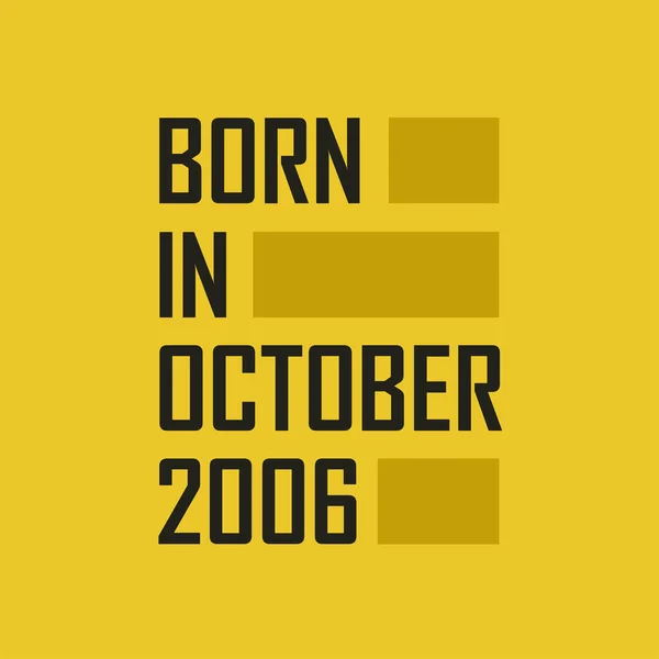 Родился Октябре 2006 Днем Рождения Футболка Октября 2006 Года — стоковый вектор