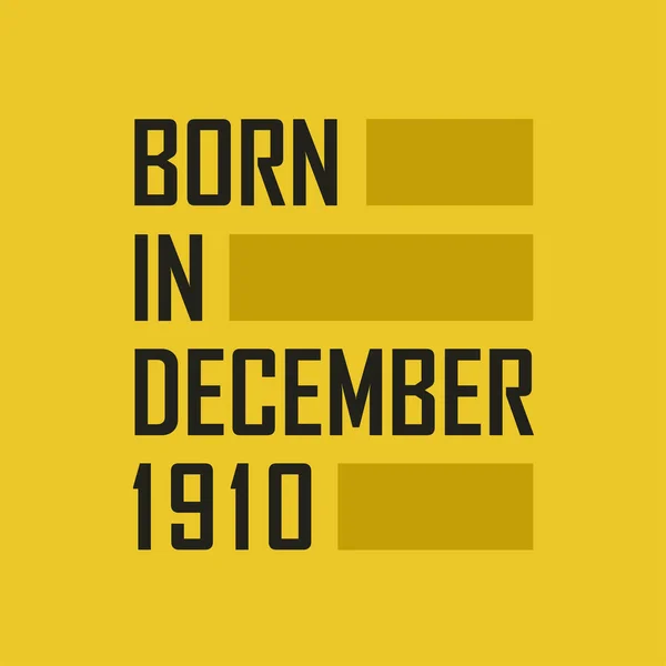 Born December 1910 Happy Birthday Tshirt December 1910 — Stock Vector