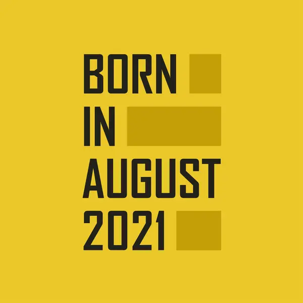 Geboren Augustus 2021 Gelukkige Verjaardag Tshirt Voor Augustus 2021 — Stockvector