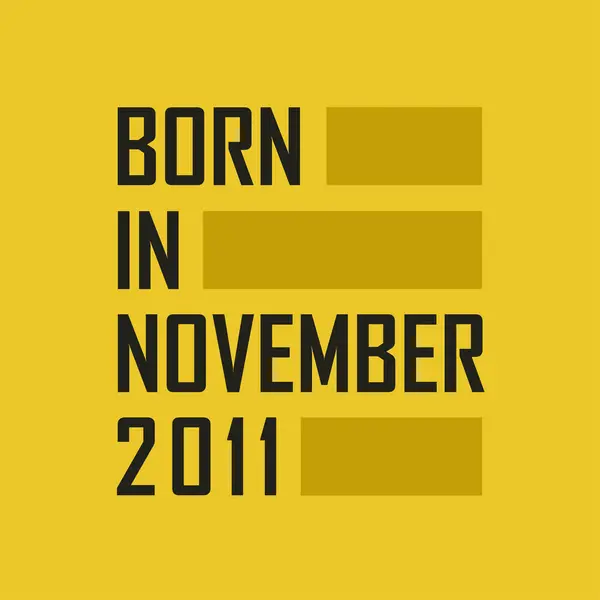 Geboren November 2011 Gelukkige Verjaardag Tshirt Voor November 2011 — Stockvector