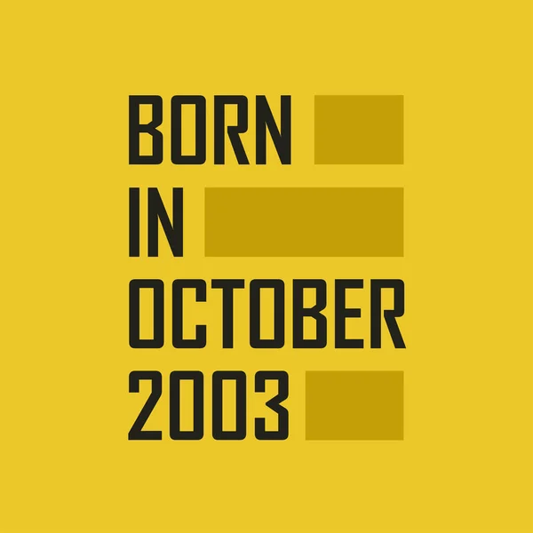 Родился Октябре 2003 Года Днем Рождения Футболка Октября 2003 Года — стоковый вектор