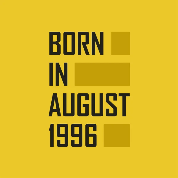 Ağustos 1996 Doğdu Ağustos 1996 Doğum Günün Kutlu Olsun — Stok Vektör