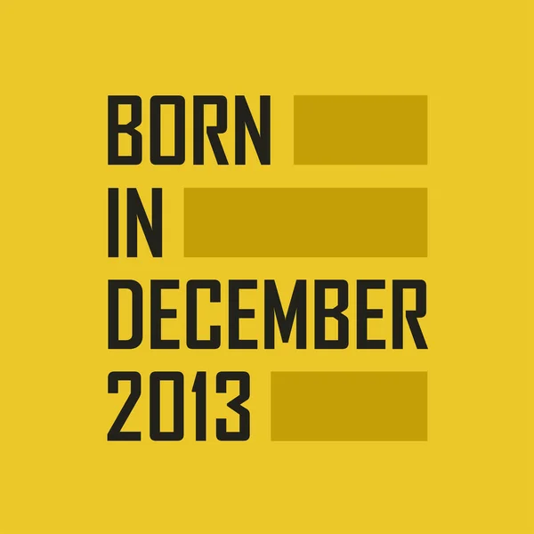 Geboren December 2013 Gelukkige Verjaardag Tshirt Voor December 2013 — Stockvector