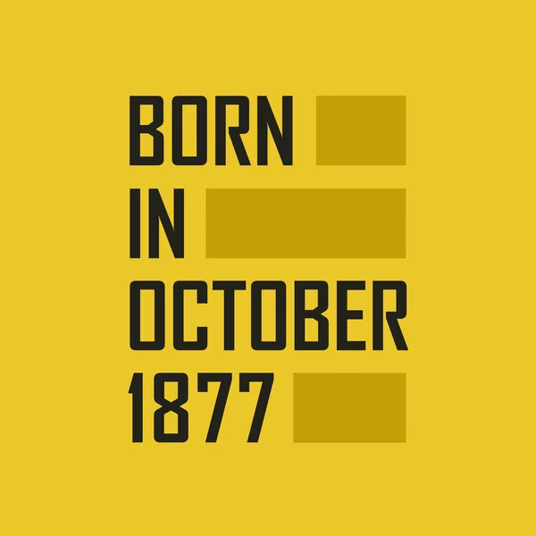 Urodzony Październiku 1877 Roku Wszystkiego Najlepszego Okazji Urodzin Październiku 1877 — Wektor stockowy