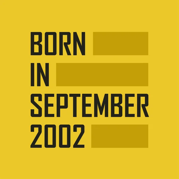 Nascido Setembro 2002 Happy Birthday Tshirt Para Setembro 2002 — Vetor de Stock