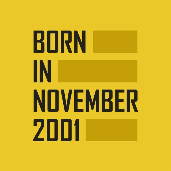 Nacido Noviembre 2001 Camiseta Feliz Cumpleaños Para Noviembre 2001 — Archivo Imágenes Vectoriales