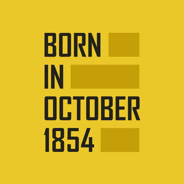 Született Október 1854 Boldog Születésnapot Póló Október 1854 — Stock Vector