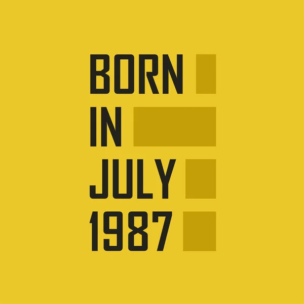 Родился Июле 1987 Года Днем Рождения Футболка Июля 1987 Года — стоковый вектор