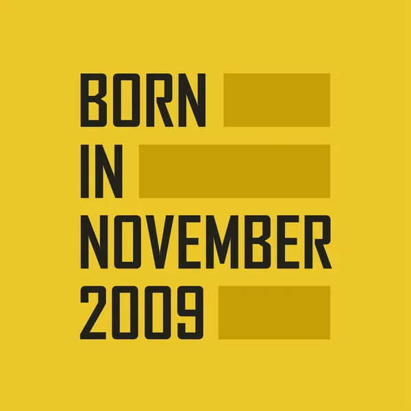 Родился Ноябре 2009 Года Днем Рождения Футболка Ноябрь 2009 — стоковый вектор