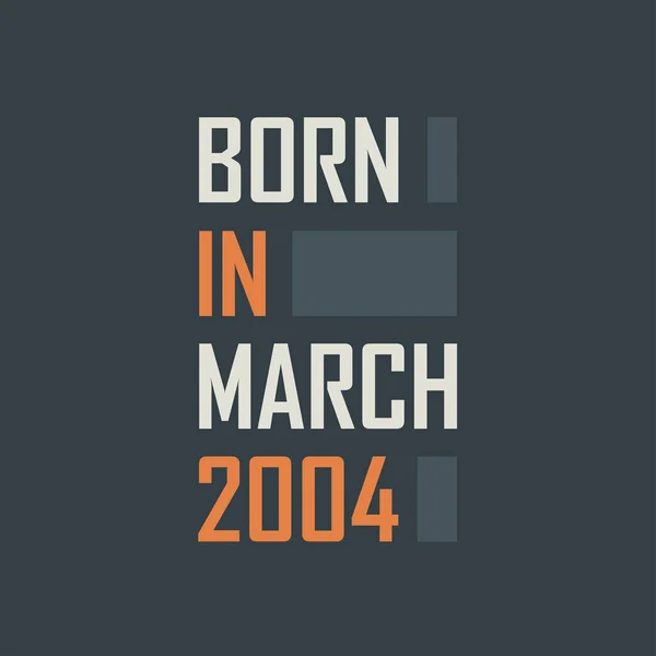 Γεννήθηκε Τον Μάρτιο Του 2004 Σχέδια Γενεθλίων Για Μάρτιο Του — Διανυσματικό Αρχείο