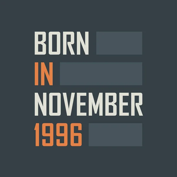 Родился Ноябре 1996 Года Дизайн Квот Рождение Ноябрь 1996 Года — стоковый вектор