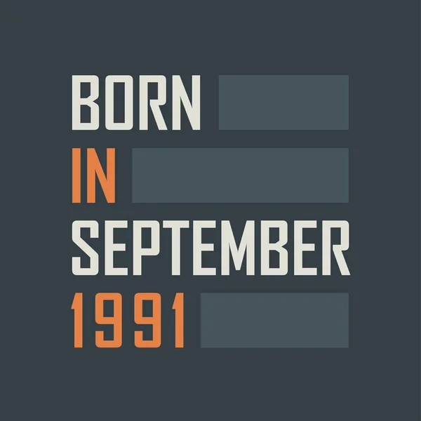 Γεννήθηκε Τον Σεπτέμβριο Του 1991 Σχέδια Γενεθλίων Για Σεπτέμβριο Του — Διανυσματικό Αρχείο