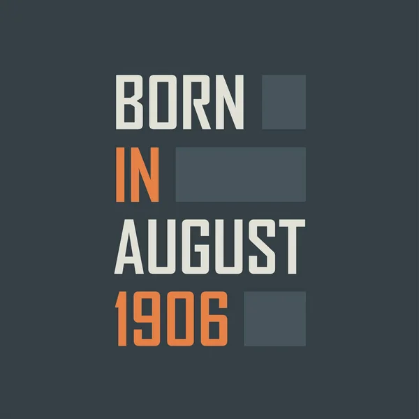 Född Augusti 1906 Födelsedag Citat Design För Augusti 1906 — Stock vektor