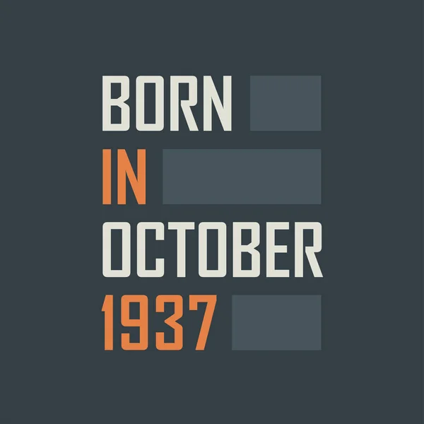 Γεννήθηκε Τον Οκτώβριο Του 1937 Σχέδια Γενεθλίων Για Τον Οκτώβριο — Διανυσματικό Αρχείο
