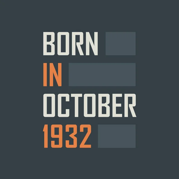 Γεννήθηκε Τον Οκτώβριο Του 1932 Γενέθλια Σχέδιο Εισαγωγικά Για Τον — Διανυσματικό Αρχείο