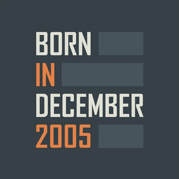Γεννήθηκε Τον Δεκέμβριο Του 2005 Σχέδια Γενεθλίων Για Δεκέμβριο Του — Διανυσματικό Αρχείο