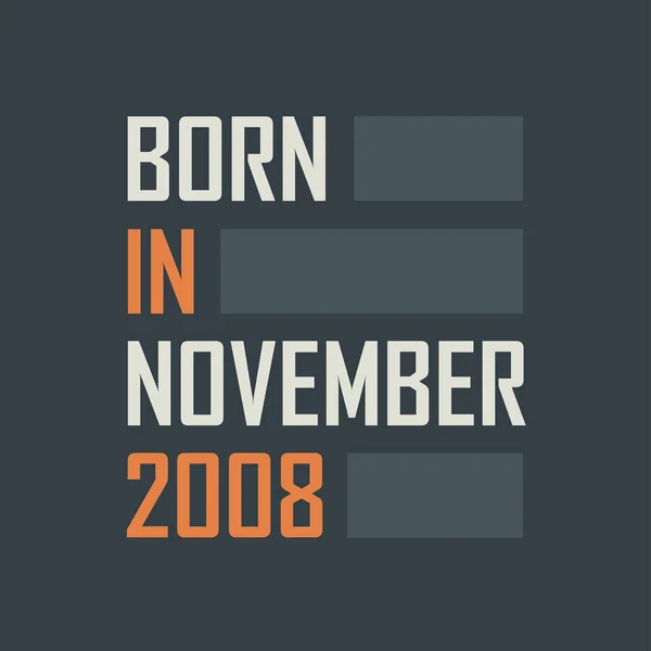 Родился Ноябре 2008 Года Дизайн Квот Рождение Ноябре 2008 Года — стоковый вектор