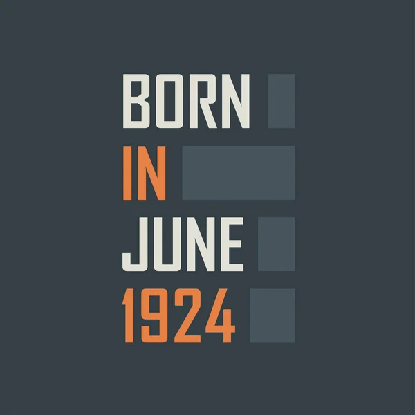 Född Juni 1924 Födelsedag Citat Design För Juni 1924 — Stock vektor
