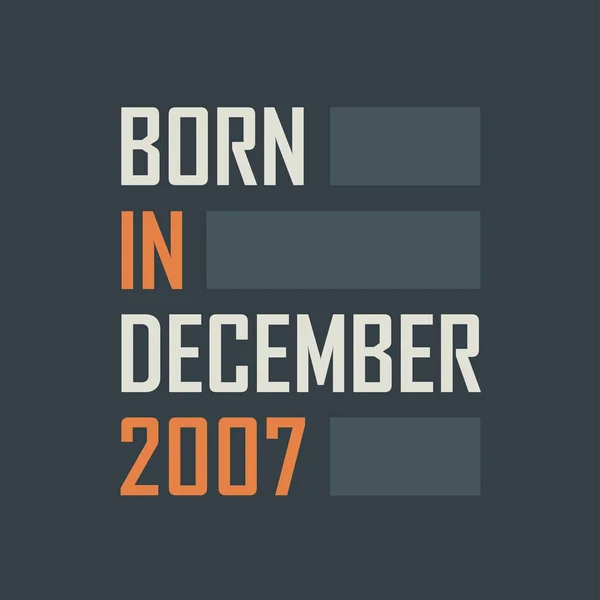 Γεννήθηκε Τον Δεκέμβριο Του 2007 Σχέδια Γενεθλίων Για Δεκέμβριο Του — Διανυσματικό Αρχείο