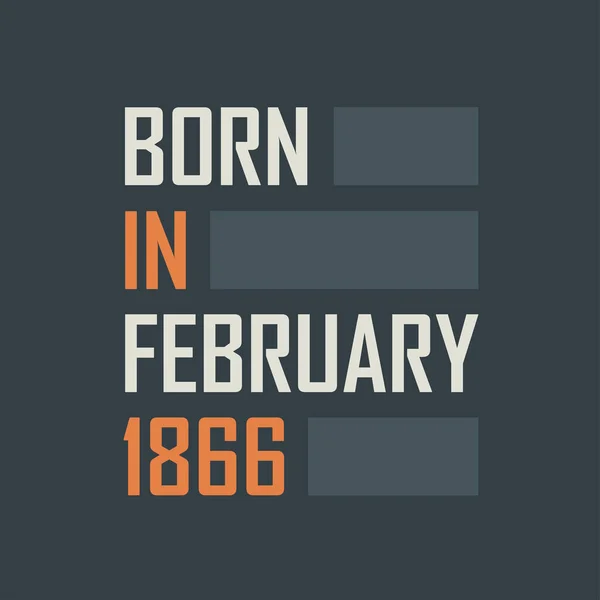 Geboren Februari 1866 Verjaardags Citaten Ontwerp Voor Februari 1866 — Stockvector