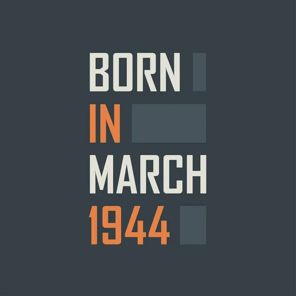 Geboren März 1944 Geburtstag Zitiert Entwurf Für März 1944 — Stockvektor