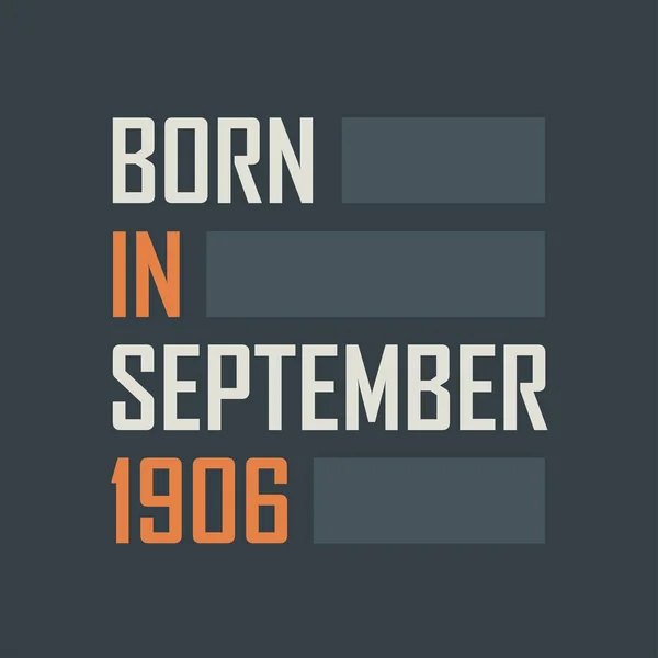 Eylül 1906 Doğumlu Eylül 1906 Için Doğum Günü Alıntıları Tasarımı — Stok Vektör