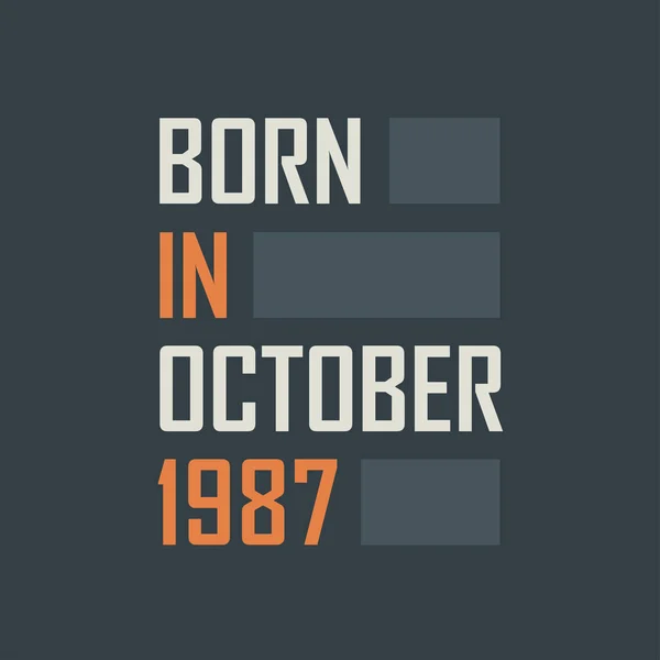 Γεννήθηκε Τον Οκτώβριο Του 1987 Σχέδια Γενεθλίων Για Τον Οκτώβριο — Διανυσματικό Αρχείο