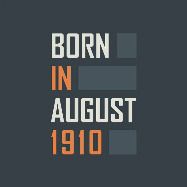 Geboren Augustus 1910 Verjaardagcitaten Ontwerp Voor Augustus 1910 — Stockvector