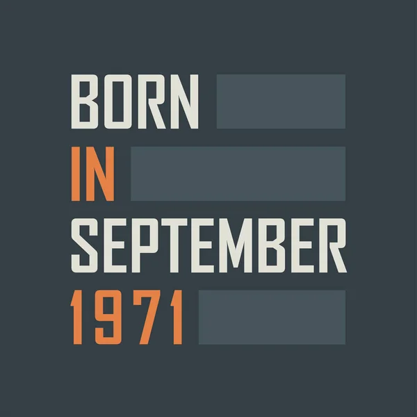 Γεννήθηκε Τον Σεπτέμβριο Του 1971 Σχέδια Γενεθλίων Για Σεπτέμβριο Του — Διανυσματικό Αρχείο