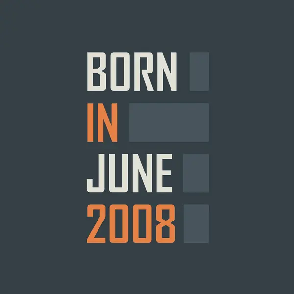 Γεννήθηκε Τον Ιούνιο Του 2008 Σχέδια Γενεθλίων Για Τον Ιούνιο — Διανυσματικό Αρχείο