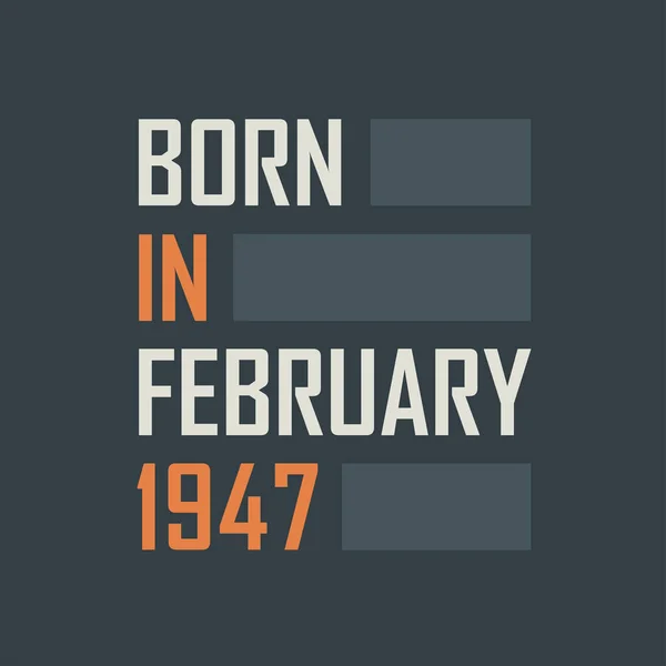 Geboren Februar 1947 Geburtstag Zitiert Entwurf Für Februar 1947 — Stockvektor