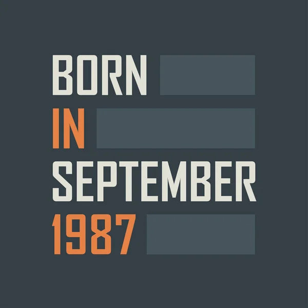 Γεννήθηκε Τον Σεπτέμβριο Του 1987 Σχέδια Γενεθλίων Για Σεπτέμβριο 1987 — Διανυσματικό Αρχείο