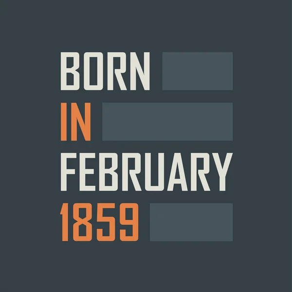 Geboren Februari 1859 Verjaardags Citaten Ontwerp Voor Februari 1859 — Stockvector