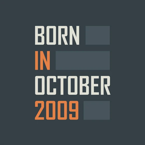 Родился Октябре 2009 Года Дизайн Квот День Рождения Октябре 2009 — стоковый вектор