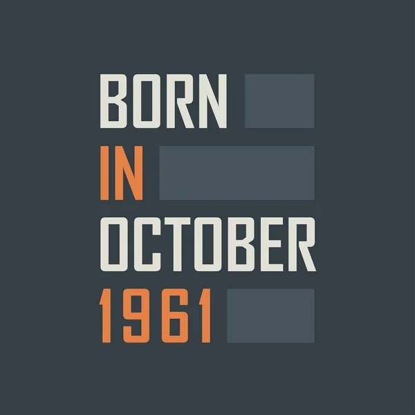 Γεννήθηκε Τον Οκτώβριο Του 1961 Σχέδια Γενεθλίων Για Τον Οκτώβριο — Διανυσματικό Αρχείο