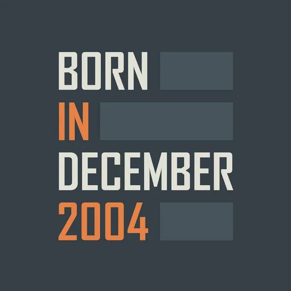 Aralık 2004 Doğumlu Aralık 2004 Için Doğum Günü Alıntıları Tasarımı — Stok Vektör