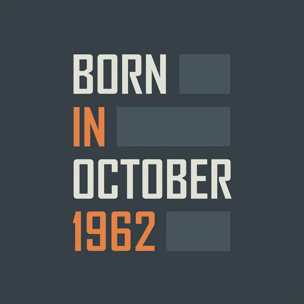 Γεννήθηκε Τον Οκτώβριο Του 1962 Σχέδια Γενεθλίων Για Τον Οκτώβριο — Διανυσματικό Αρχείο