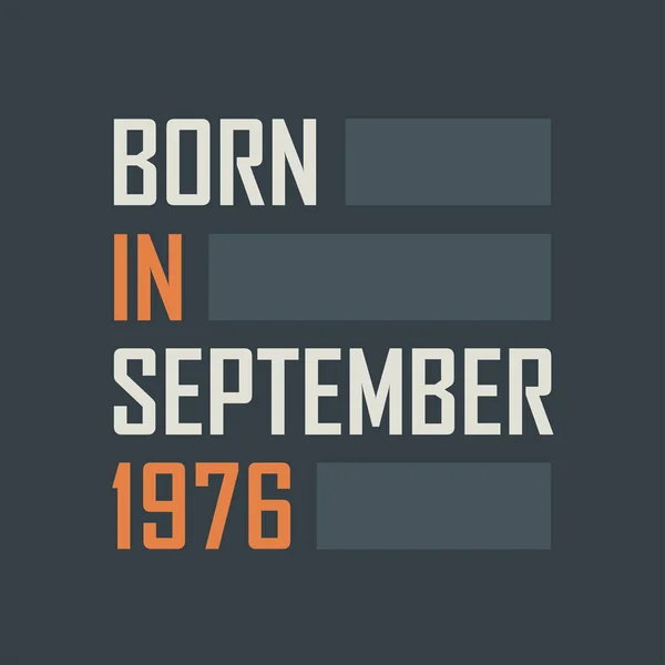 Γεννήθηκε Τον Σεπτέμβριο Του 1976 Σχέδια Γενεθλίων Για Σεπτέμβριο 1976 — Διανυσματικό Αρχείο
