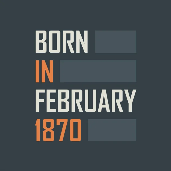 Geboren Februari 1870 Verjaardags Citaten Ontwerp Voor Februari 1870 — Stockvector