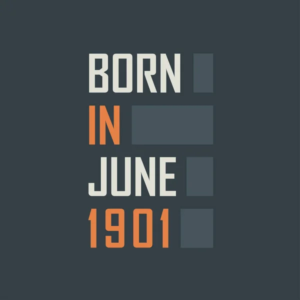 Γεννήθηκε Τον Ιούνιο Του 1901 Σχέδια Γενεθλίων Για Τον Ιούνιο — Διανυσματικό Αρχείο