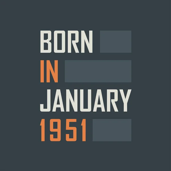 Geboren Januar 1951 Geburtstag Zitiert Entwurf Für Januar 1951 — Stockvektor