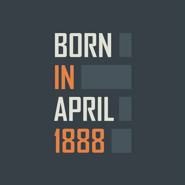 Born April 1888 Birthday Quotes Design April 1888 — Stock Vector