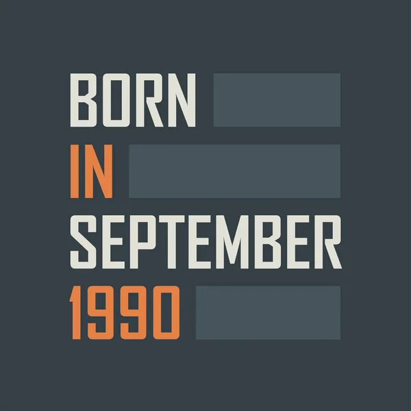 Родился Сентябре 1990 Года День Рождения Сентябрь 1990 — стоковый вектор