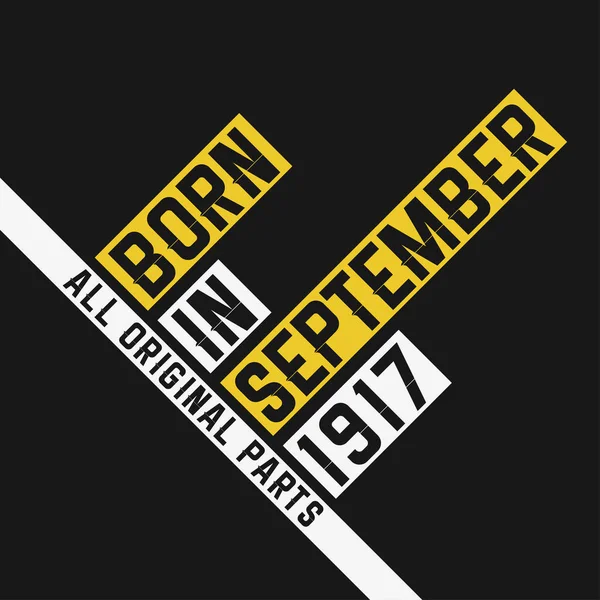 Born September 1917 All Original Parts Vintage Birthday Celebration September — Stock Vector