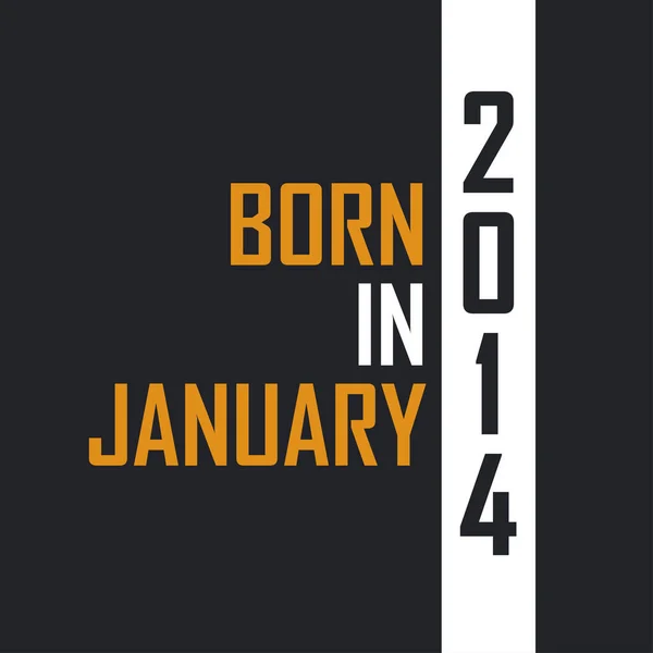 Ocak 2014 Doğdu Mükemmelliğe Yaşlandı 2014 Için Doğum Günü Alıntıları — Stok Vektör