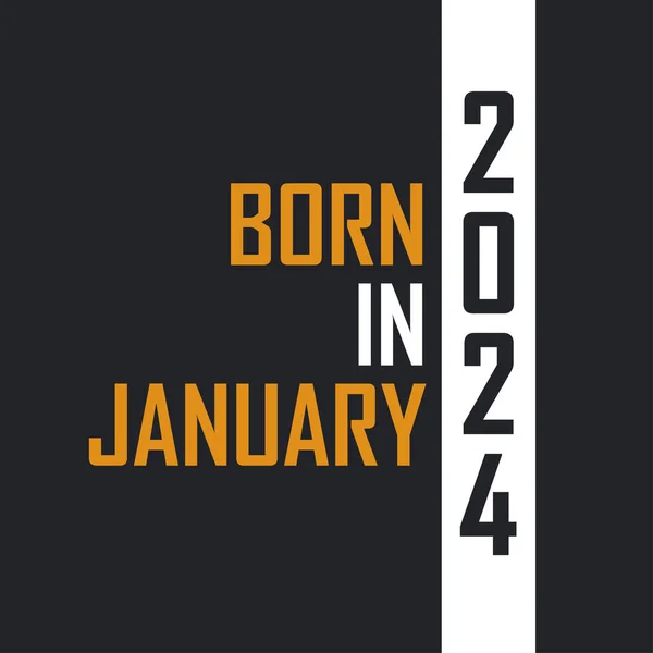 Ocak 2024 Doğdu Mükemmelliğe Yaşlandı 2024 Için Doğum Günü Alıntıları — Stok Vektör
