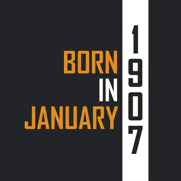 Родился Январе 1907 Года Возрасте Совершенства Дизайн Цитат День Рождения — стоковый вектор