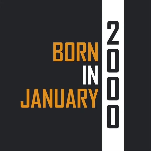 Γεννημένος Τον Ιανουάριο Του 2000 Ηλικία Τελειότητας Σχεδιασμός Αποσπασμάτων Γενεθλίων — Διανυσματικό Αρχείο